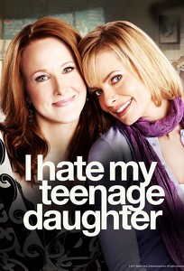 Я ненавиджу свою доньку-підлітка / I Hate My Teenage Daughter (2011)