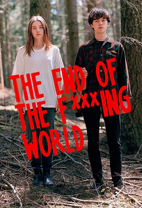 Кінець ч***ного світу / The End of the F***ing World (2018)
