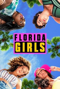Девушки из Флориды / Florida Girls (2019)