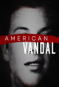 Американский вандал / American Vandal (2017)