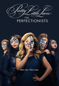 Милые обманщицы: Перфекционистки / Pretty Little Liars: The Perfectionists (2019)