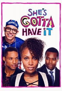 Shes Gotta Have It (2017)