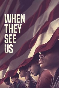 Когда они нас увидят / When They See Us (2019)