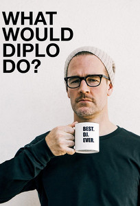 Що б зробив Diplo / What Would Diplo Do (2017)