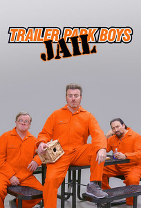 Трейлер Парк Бойз: В'язниця / Trailer Park Boys: Jail (2021)