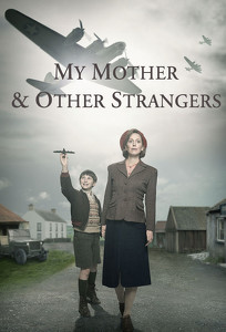 Моя мать и другие чудаки / My Mother and Other Strangers (2016)