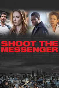 Пристрелите посланника / Shoot the Messenger (2016)
